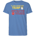 If You Voted For Trump Don’t Talk Me I’m Serious Shirt