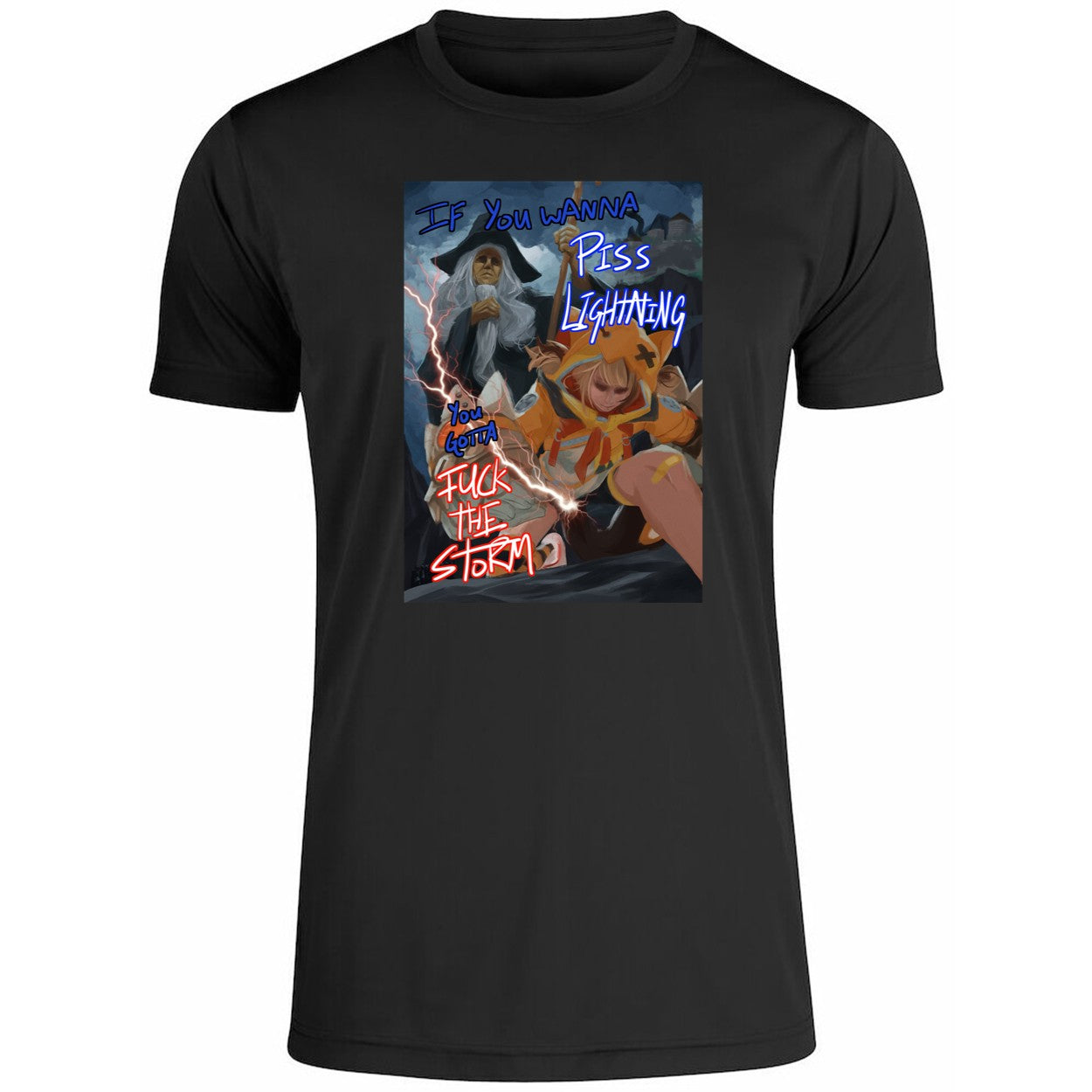 If You Wanna Piss Lightning You Gotta Fuck The Storm Shirt