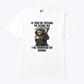 If You’re Trying To Scare Me I’m Terrified Of Boobs T Shirt