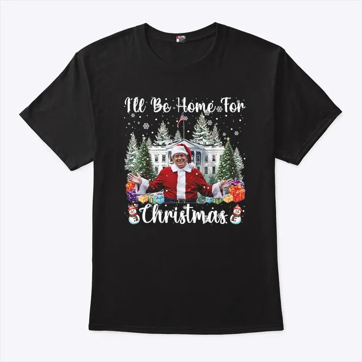 I’ll Be Home For Christmas Funny Santa Claus Trump Shirt