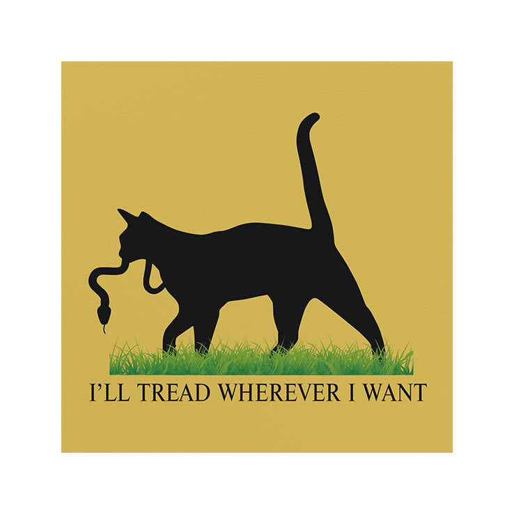 I’ll Tread Wherever I Want Car Magnet