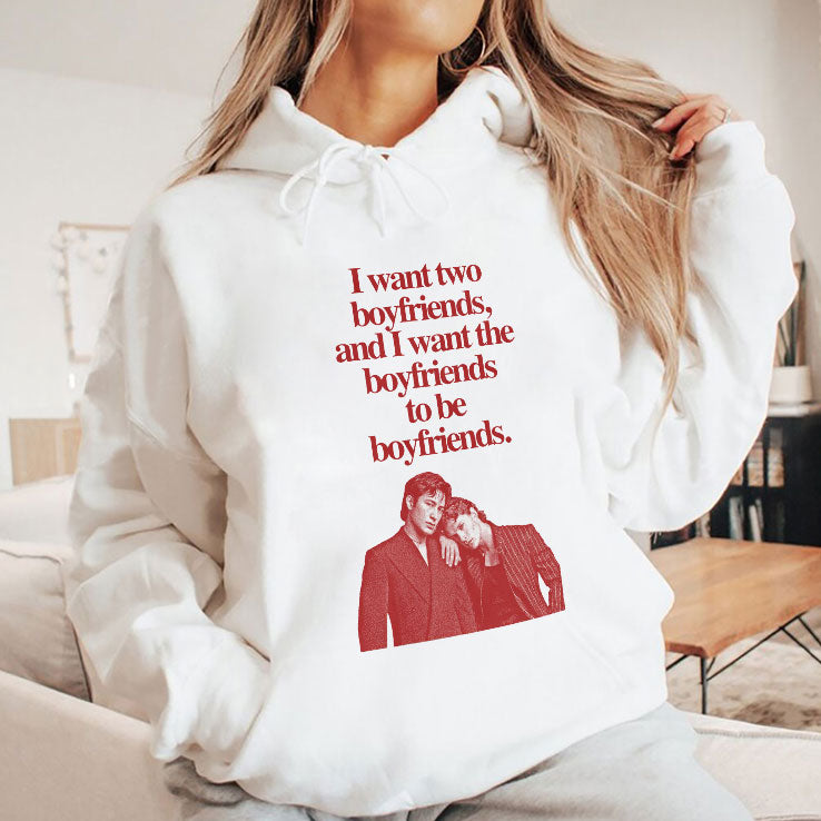 Ilya Shane I Want Two Boyfriends And I Want The Boyfriends To Be Boyfriends Shirt
