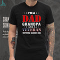 I’m A Dad Grandpa And A Veteran Nothing Scares Me T Shirt