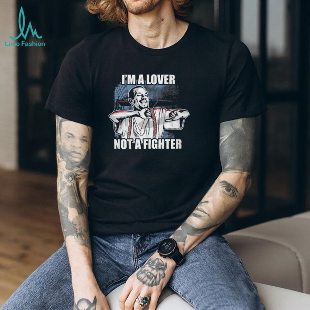 I’m A Lover Not A Fighter Funny Graphic T Shirt