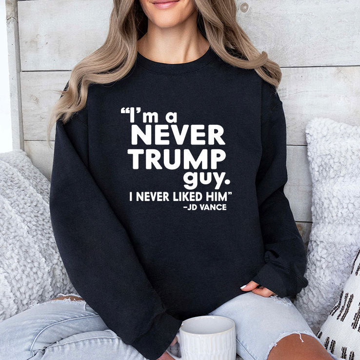 I’m A Never Trump Guy I Never Liked Him JD Vance Shirt