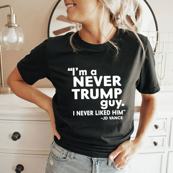 I’m A Never Trump Guy I Never Liked Him JD Vance Shirt