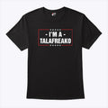 I’m A Talafreako James Talarico Shirt