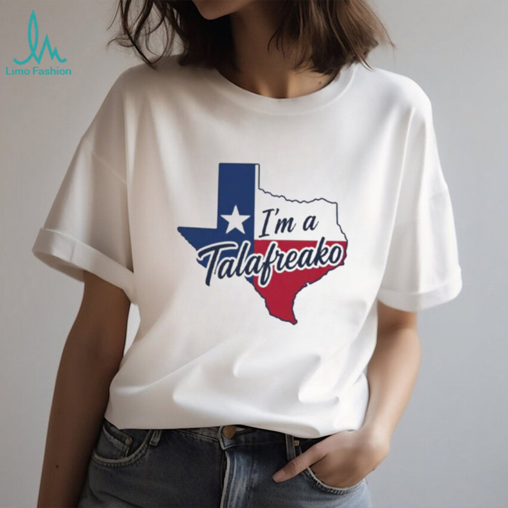 I’m A Talafreako Texas state shirt