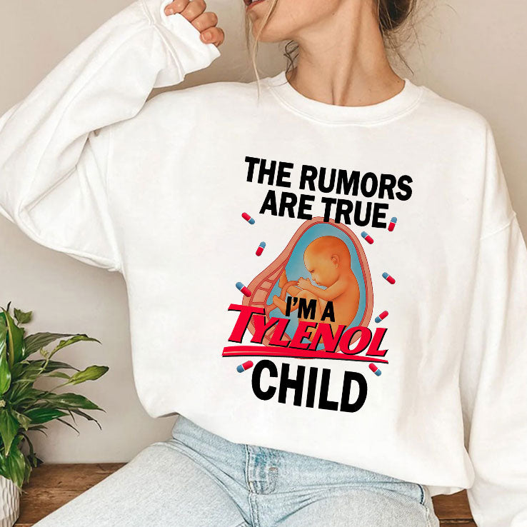 The Rumors Are True I’m A Tylenol Child T Shirt