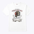 I’m Chief Pokalotatwat From The Bangahoe Tribe T Shirt