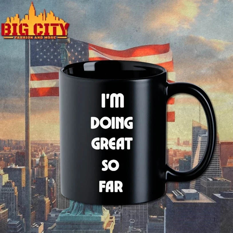 I’m Doing Great So Far t-shirt