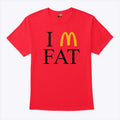 I’m Fat McDonald’s T Shirt