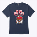 I’m Gay For Maye Drake Maye T Shirt