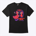 I’m Gonna Be OK On Ketamine Shirt
