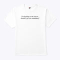 I’m Heading To The Louvre Should I Get You Something T Shirt