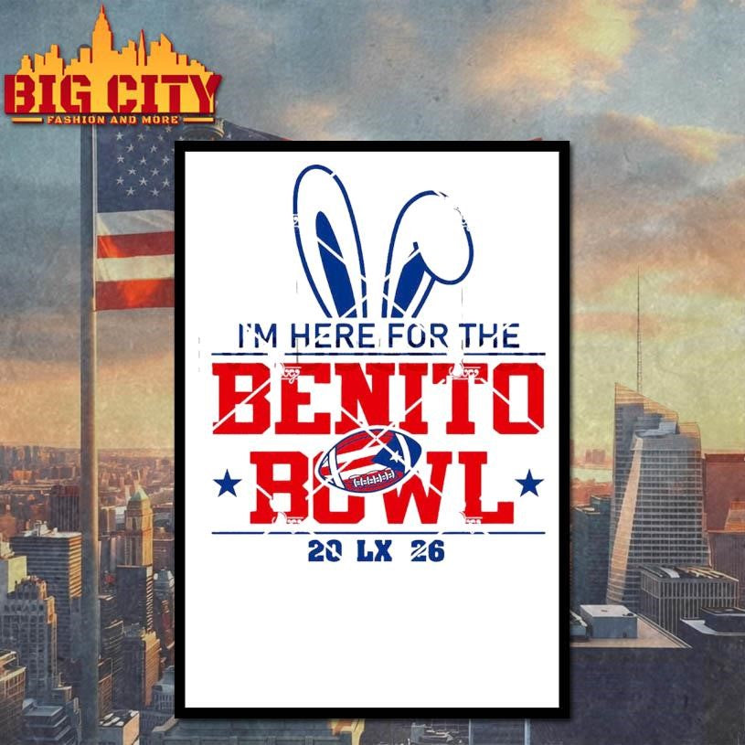 I’m Here For The Benito Bowl LX 2026 Shirt