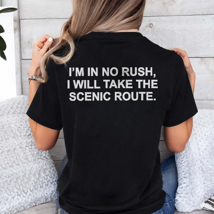 I’m In No Rush I Will Take The Scenic Route Shirt