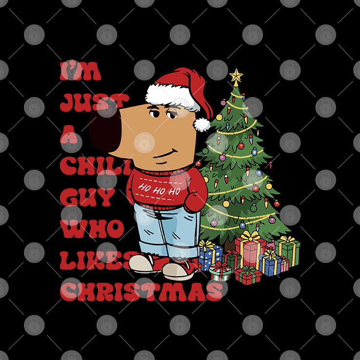 I’m Just A Chill Guy Who Likes Christmas T Shirt