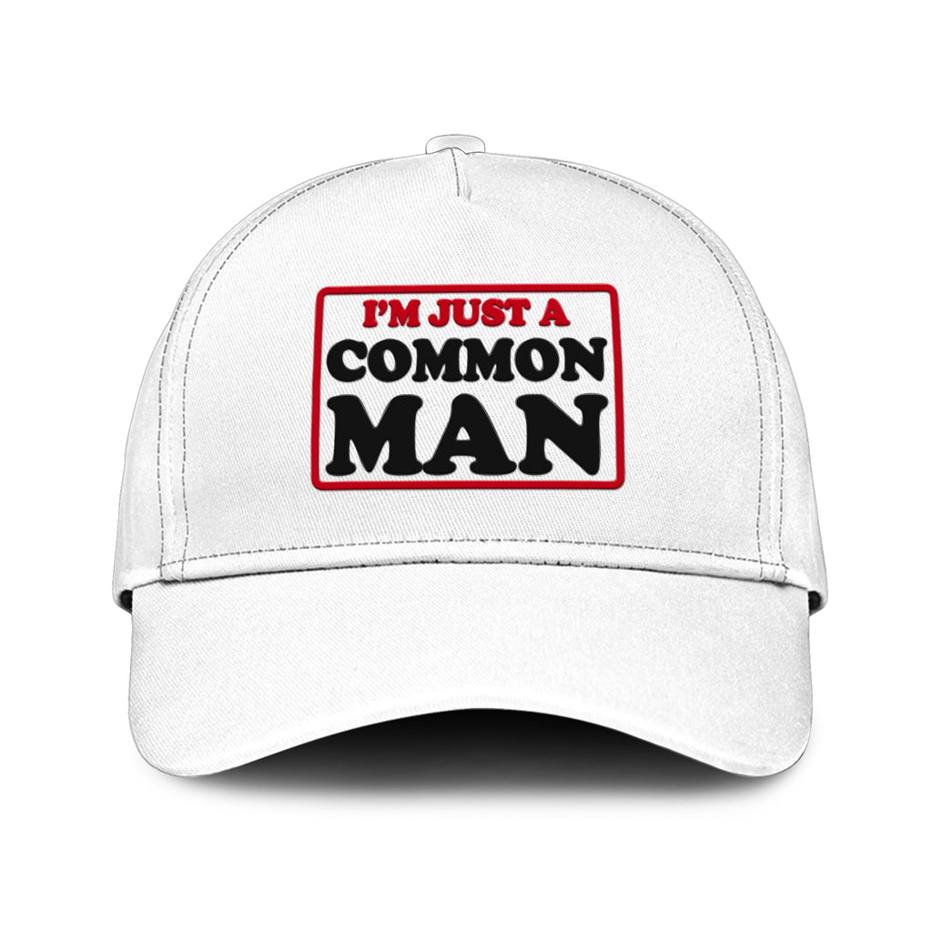 I’m Just A Common Man Hat