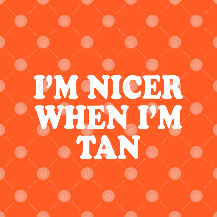 I’m Nicer When I’m Tan T Shirt