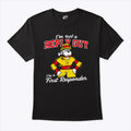 I’m Not A Reply Guy I’m A First Responder T Shirt