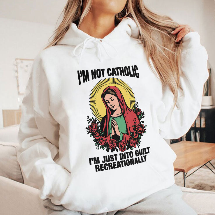 I’m Not Catholic I’m Just Into Guilt Recreationally Shirt