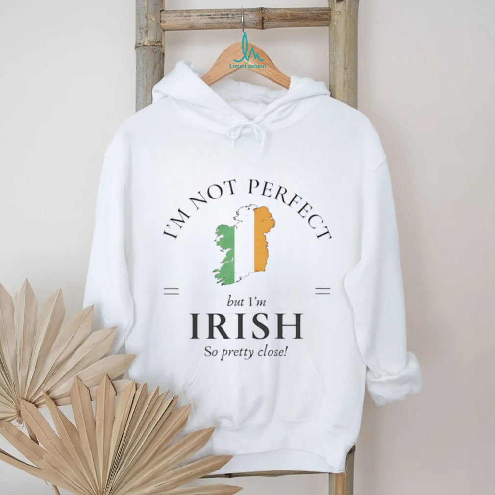 I’m Not Perfect But I’m Irish So Pretty Close Ireland Map T shirt
