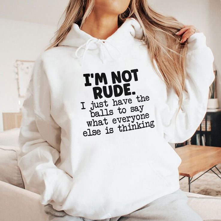 I’m Not Rude I Just Say What Everyone Else Is Thinking Shirt