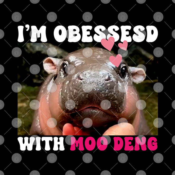 I’m Obessesd With Moo Deng Shirt