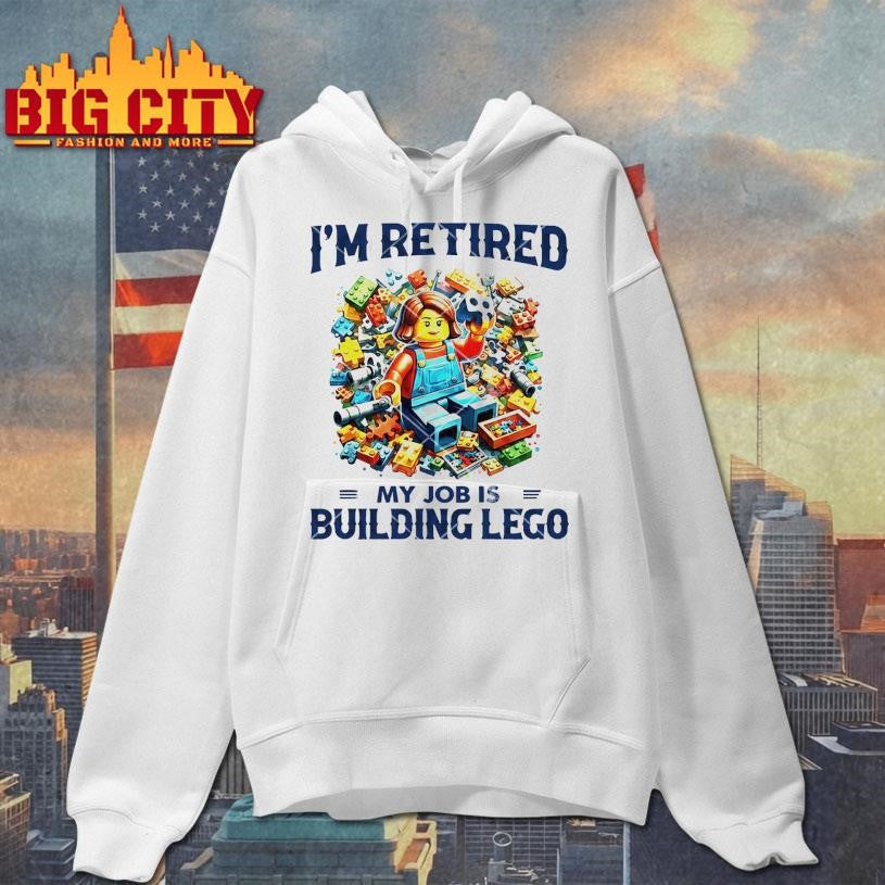 I’m Retired My Job Is Building Lego Shirt