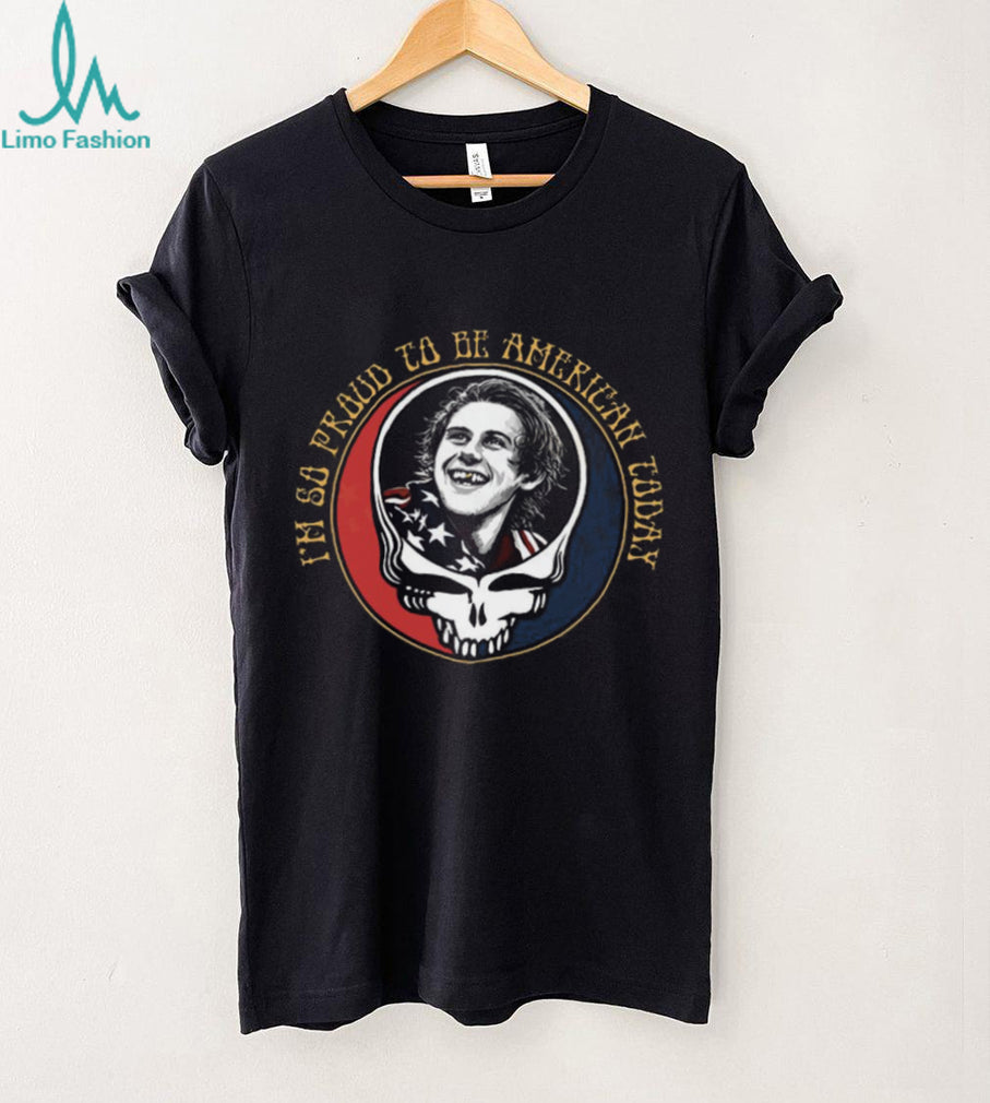 I’m So Proud To Be American Today Bobby Weir Grateful Dead T Shirt