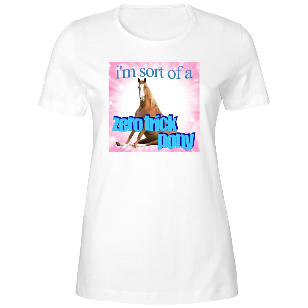 I’m Sort Of A Zero Trick Pony Shirt