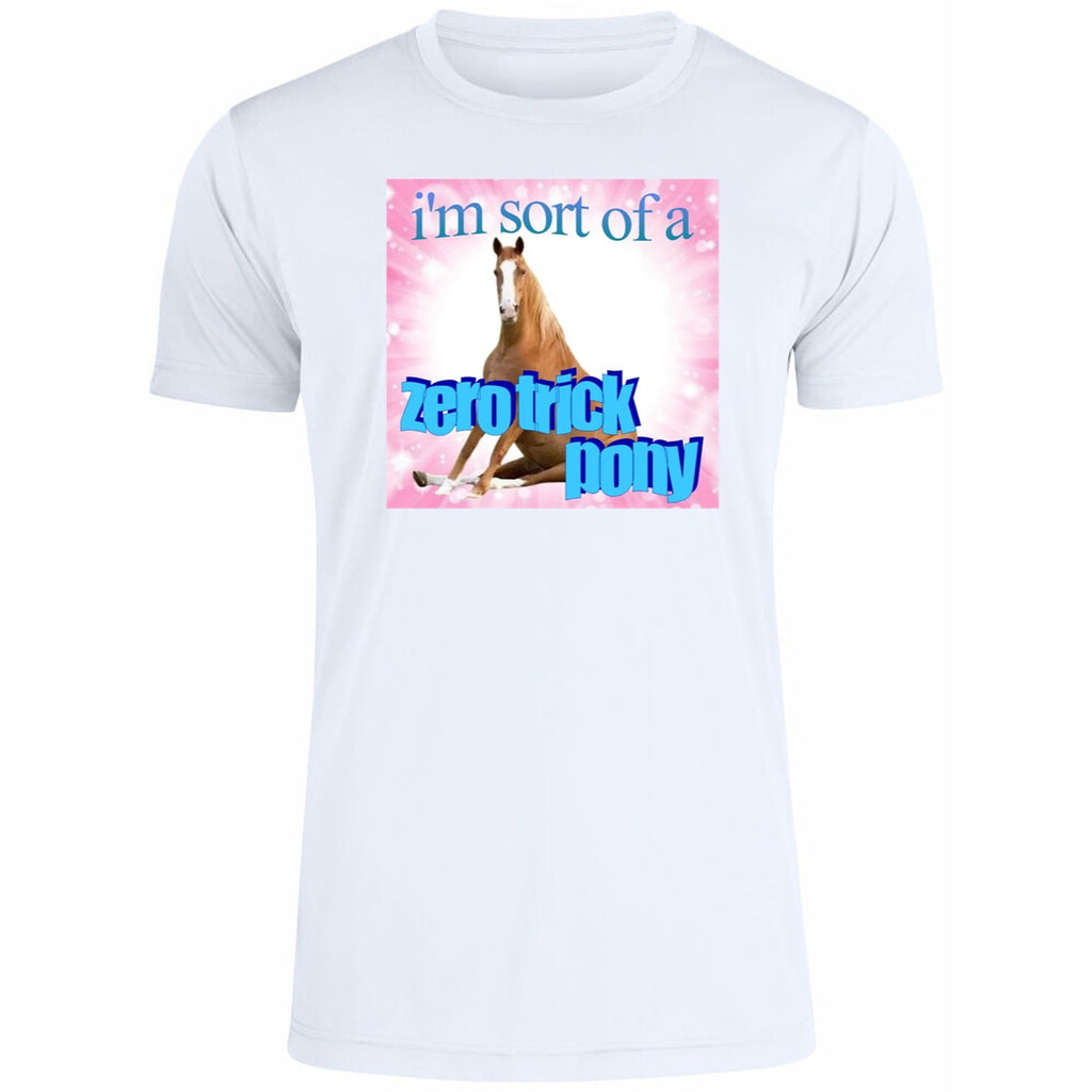 I’m Sort Of A Zero Trick Pony Shirt