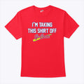 I’m Taking This Shirt Off Go Cards
