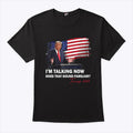 I’m Talking Now Does That Sound Familiar Trump 2024 Election T Shirt