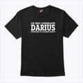I’m That Legendary Darius Everyone Is Talking About Shirt