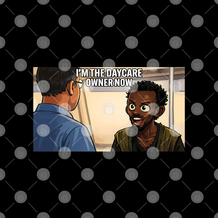 I’m The Daycare Owner Now Minnesota Somali Pirate Funny T Shirt