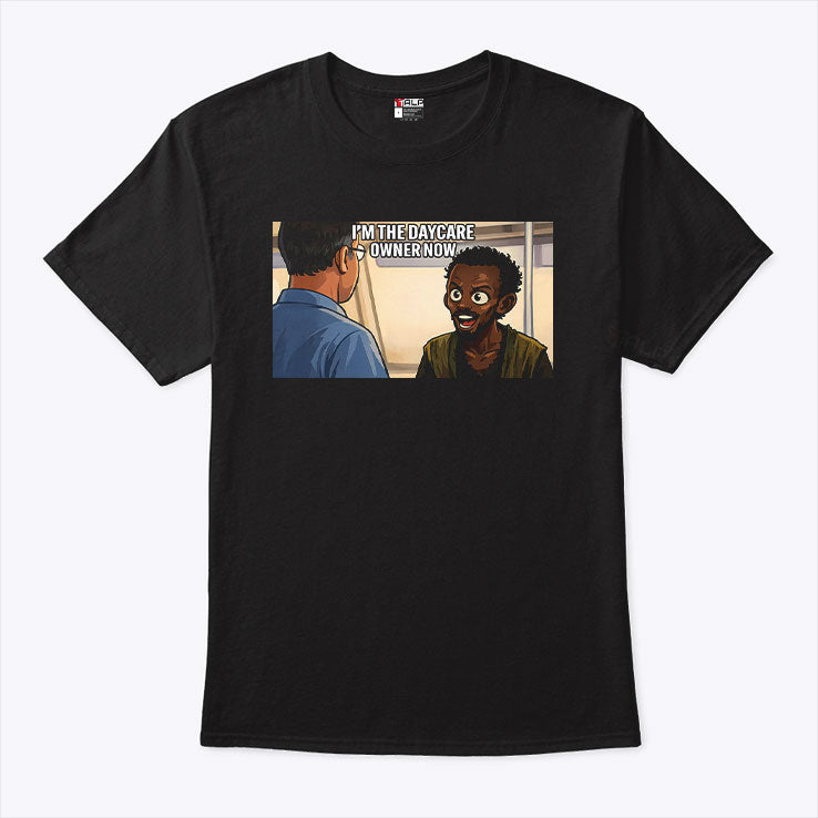 I’m The Daycare Owner Now Minnesota Somali Pirate Funny T Shirt