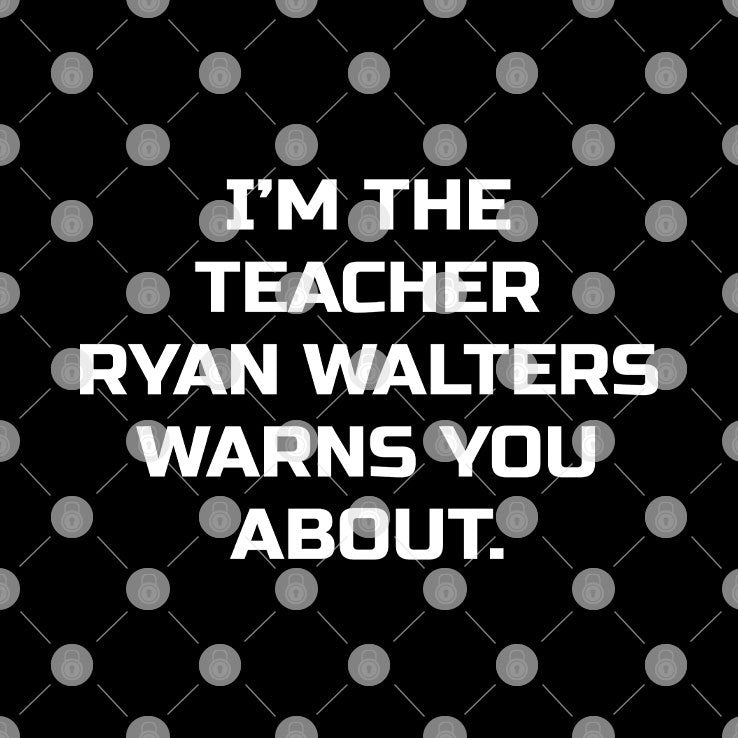I’m The Teacher Ryan Walters Warns You About T Shirt