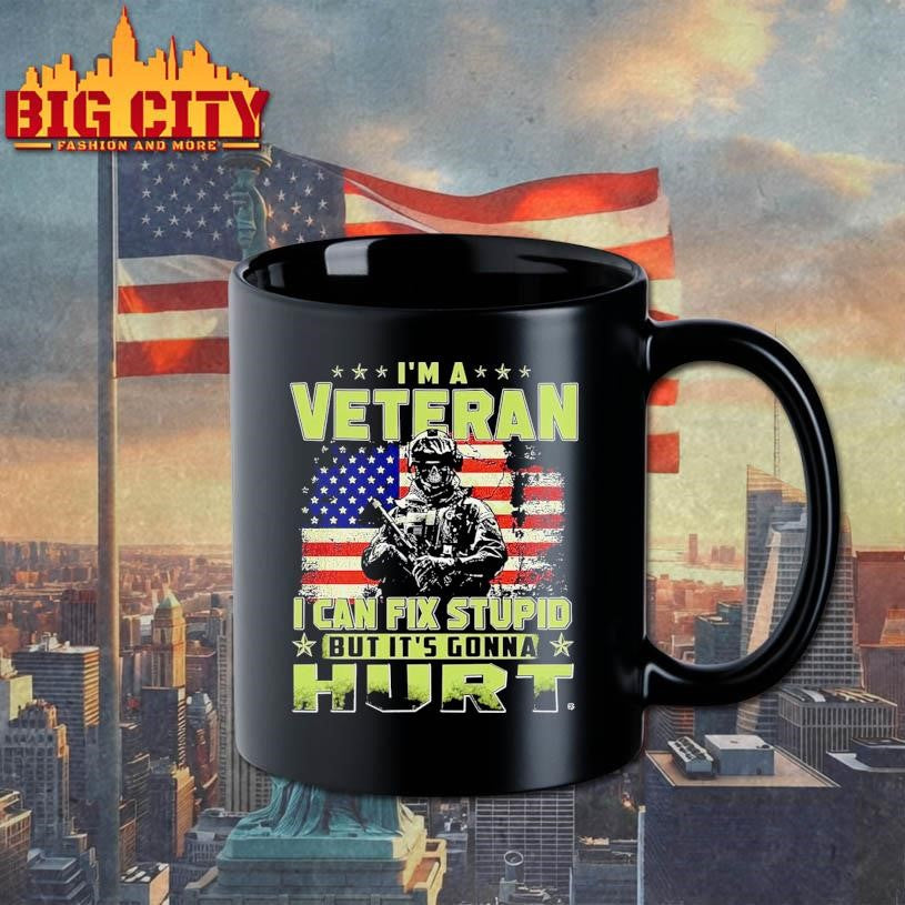 I’m Veteran I Can Fix Stupid But It’s Gonna Hurt Shirt