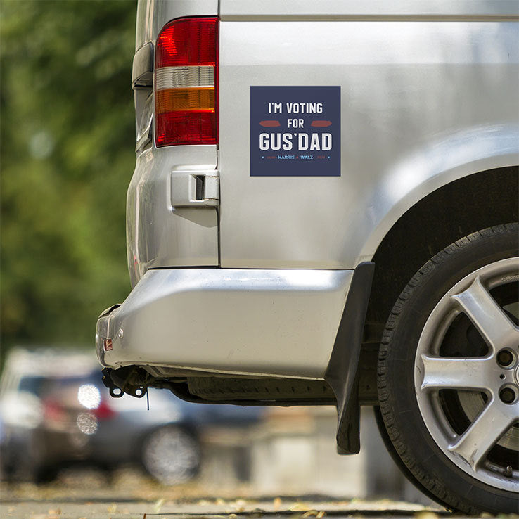 I’m Voting For Gus’ Dad Vote Harris Walz 2024 Car Magnet