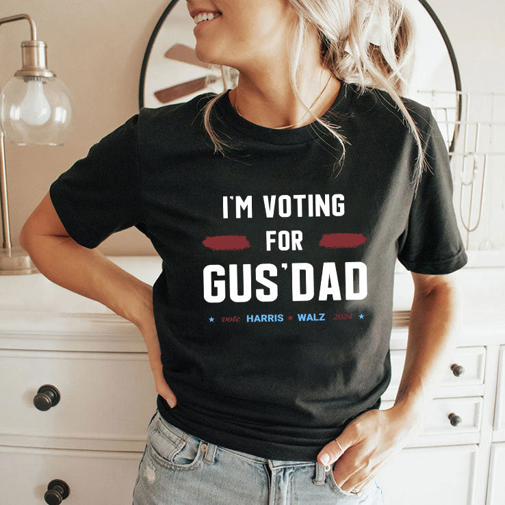 I’m Voting For Gus Dad Vote Harris Walz 2024 Shirt
