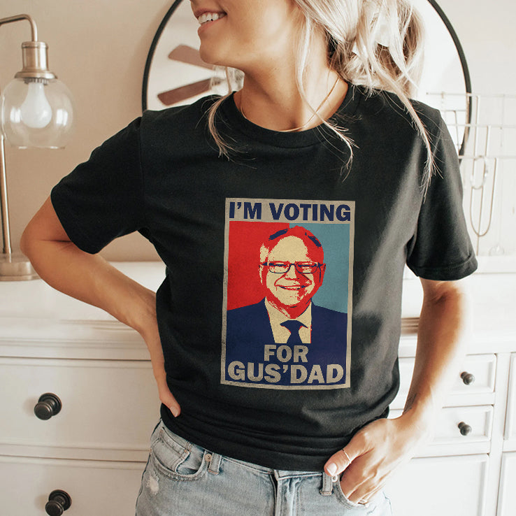 I’m Voting For Gus Dad Vote Tim Walz 2024 T Shirt