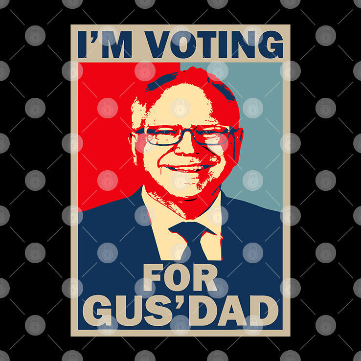 I’m Voting For Gus Dad Vote Tim Walz 2024 T Shirt
