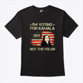 I’m Voting For Kamala-Harris 2024 Not The Felon T Shirt