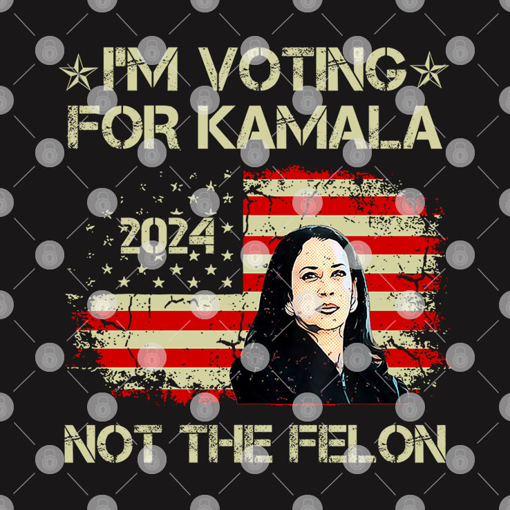 I’m Voting For Kamala-Harris 2024 Not The Felon T Shirt