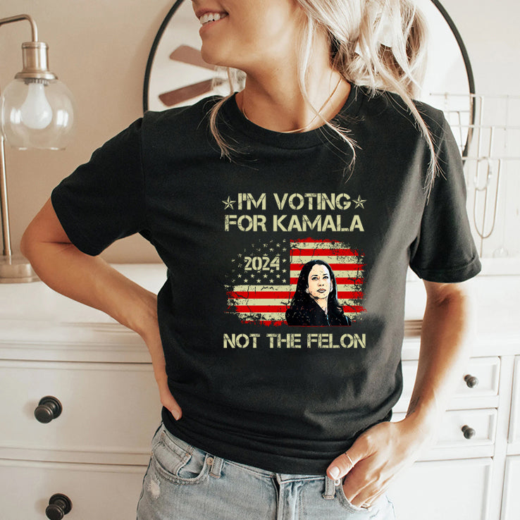 I’m Voting For Kamala-Harris 2024 Not The Felon T Shirt