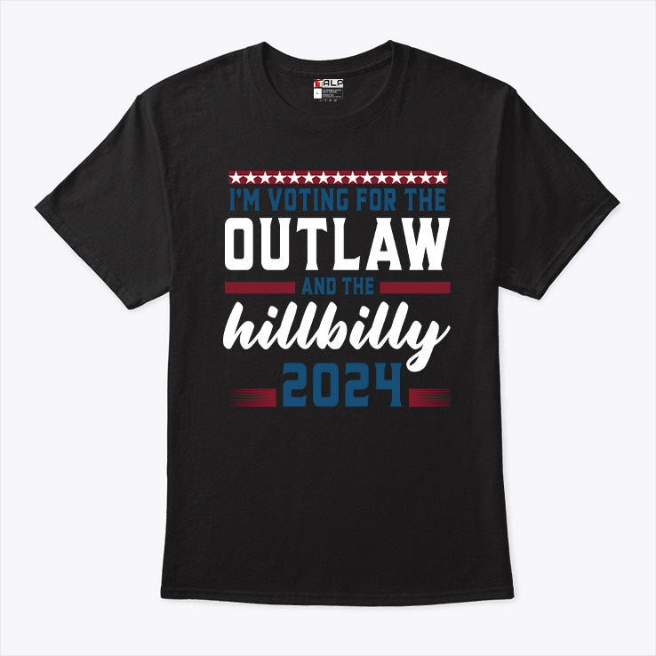 I’m Voting For The Outlaw And The Hillbilly 2024 T Shirt