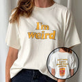 I’m Weird But I Make A Great Peanut Butter Sandwich Shirt