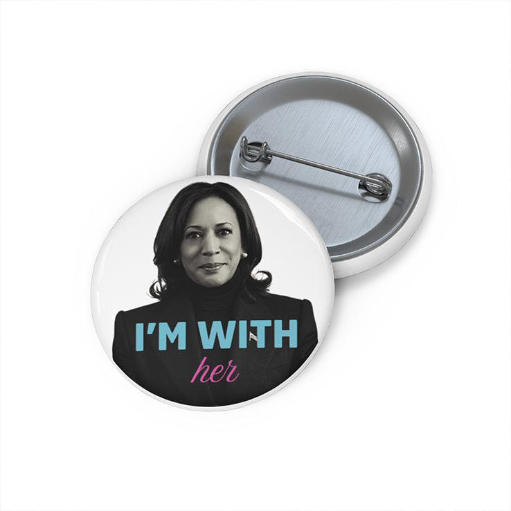 I’m With Her Kamala Harris For President Custom Pin Button